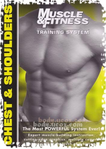 Training System: Chest and Shoulders by Muscle & Fitness